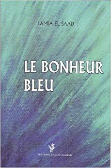 Le Bonheur Bleu by Lamia El Saad