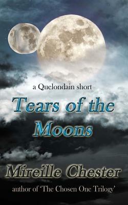 Tears of the Moons: a Quelondain short by Mireille Chester