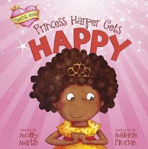 Princess Harper Gets Happy by Melanie Florian, Molly Martin