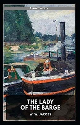 THE Lady of the Barge Annotated by W.W. Jacobs