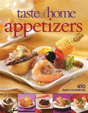 Taste of Home Appetizers: 410 Party Favorites by Taste of Home