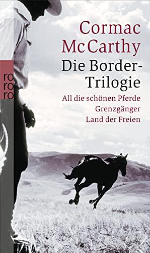 Die Border-Trilogie by Cormac McCarthy