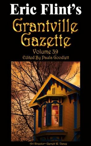 Grantville Gazette, Volume 39 by Paula Goodlett