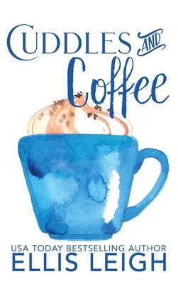 Cuddles and Coffee: A Kinship Cove Collection by Ellis Leigh