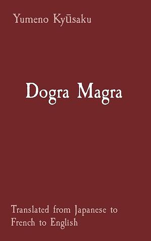 Dogra Magra by Kyūsaku Yumeno