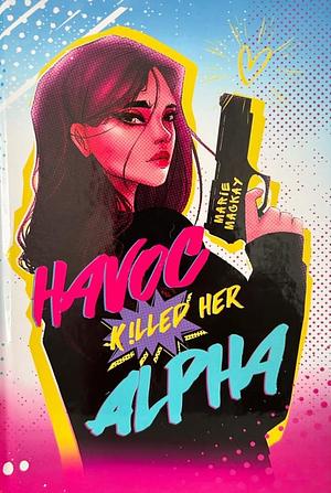 Havoc Killed Her Alpha by Marie Mackay