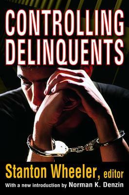 Controlling Delinquents by Stanton Wheeler