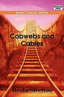 Cobwebs and Cables by Hesba Stretton