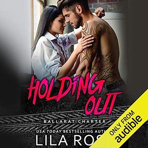 Holding Out by Lila Rose