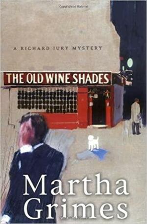 The Old Wine Shades: A Richard Jury Mystery by Martha Grimes