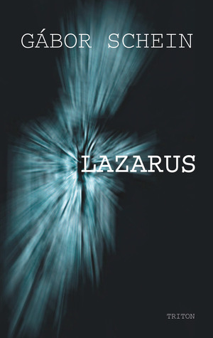 Lazarus! by Ottilie Mulzet, Gábor Schein