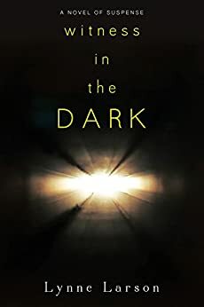 Witness In the Dark by Lynne Larson