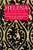 Helena: A Novel by Machado de Assis by Machado de Assis, Helen Caldwell