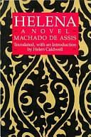 Helena: A Novel by Machado de Assis by Machado de Assis, Helen Caldwell