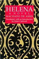 Helena: A Novel by Machado de Assis by Helen Caldwell, Machado de Assis