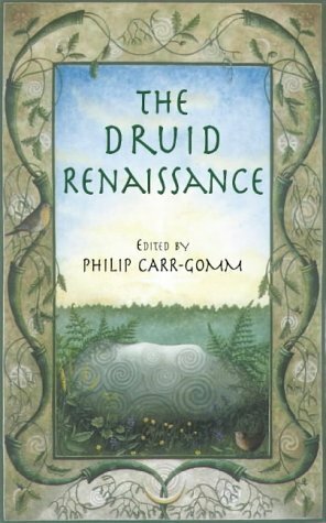 The Druid Renaissance by Philip Carr-Gomm