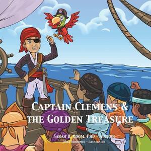 Captain Clemens and the Golden Treasure by Sarah B. Odom Phd
