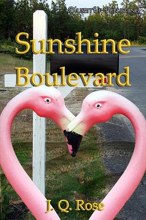 Sunshine Boulevard by J.Q. Rose, J.Q. Rose