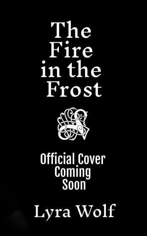 The Fire in the Frost by Lyra Wolf