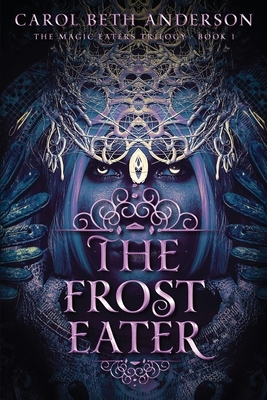 The Frost Eater by Carol Beth Anderson