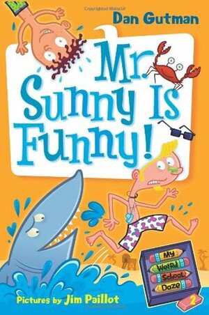 Mr. Sunny Is Funny! by Dan Gutman, Jim Paillot
