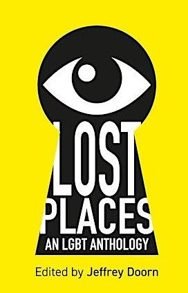 Lost Places: An LGBT+ Anthology by Jeffrey Doorn, Jill Gardiner, Peter Scott-Presland