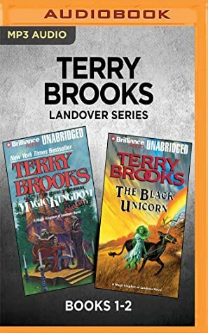Landover Series, Books 1-2: Magic Kingdom for Sale - Sold!; The Black Unicorn by Dick Hill, Terry Brooks