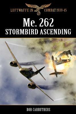 Me.262 - Stormbird Ascending by Bob Carruthers