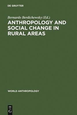 Anthropology & Social Change in Rural Areas: The Impact of Agrarian Reform Upon Local Communities by 