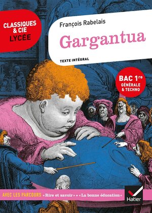 Gargantua (Bac 2022, 1re générale & 1re techno): suivi des parcours « Rire et savoir » et « La bonne éducation » (Classiques & Cie Lycée, 121) by François Rabelais, Florian Pennanech