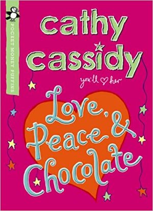 Love, Peace and Chocolate by Cathy Cassidy
