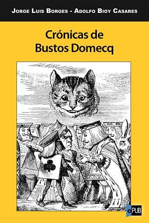 Crónicas de Bustos Domecq by Jorge Luis Borges