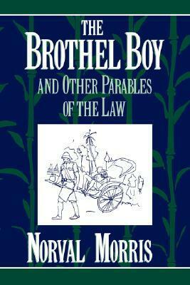 The Brothel Boy and Other Parables of the Law by Norval Morris