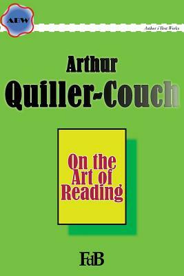 On the Art of Reading by Arthur Quiller-Couch