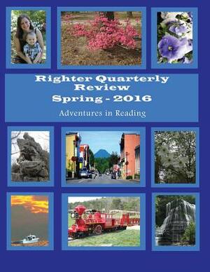 Righter Quarterly Review - Spring 2016 by E. B. Alston