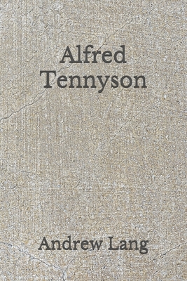Alfred Tennyson: (Aberdeen Classics Collection) by Andrew Lang