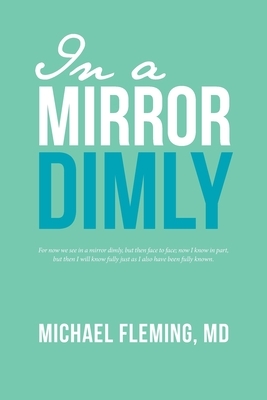 In a Mirror Dimly by Michael Fleming