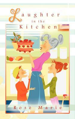 Laughter in the Kitchen by Rose Marie