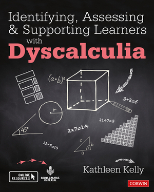 Identifying, Assessing and Supporting Learners with Dyscalculia by Kathleen Kelly