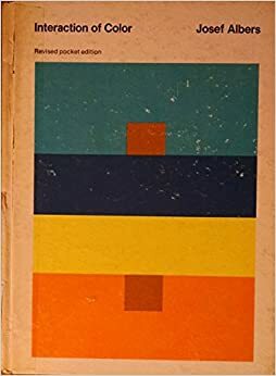 Interaction of Color: Text of the Original Edition with Revised Plate Section by Josef Albers