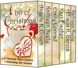 A Bit of Christmas: 6 Christian Short Stories Celebrating the Season by Emily Conrad, Kathleen Neely, Angela K. Couch, Kari Fischer, Allison K. Garcia