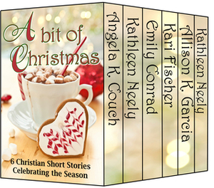 A Bit of Christmas: 6 Christian Short Stories Celebrating the Season by Emily Conrad, Angela K. Couch, Allison K. Garcia, Kathleen Neely, Kari Fischer