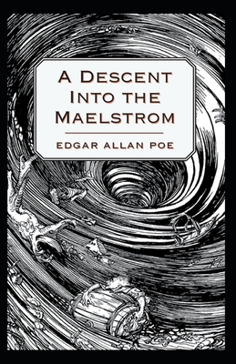 A Descent into the Maelström-Original Edition(Annotated) by Edgar Allan Poe