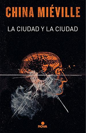 La ciudad y la ciudad by China Miéville