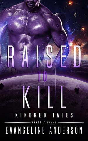 Raised to Kill by Evangeline Anderson