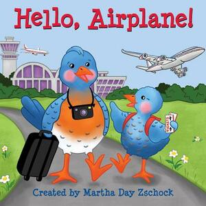 Hello, Airplane! by Martha Zschock