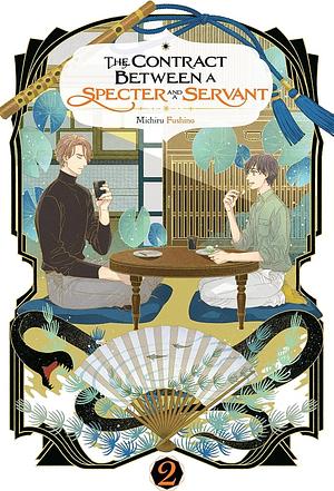 The Contract Between a Specter and a Servant, Vol. 2 by Michiru Fushino