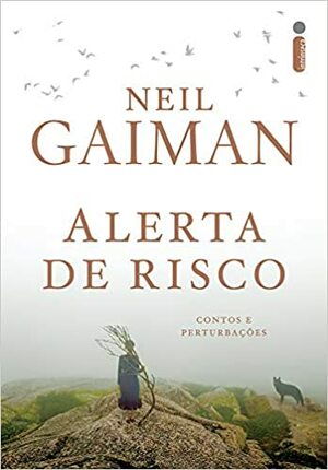Alerta de Risco. Contos e Perturbações by Neil Gaiman