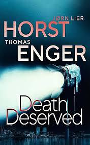 Death Deserved by Jørn Lier Horst, Thomas Enger