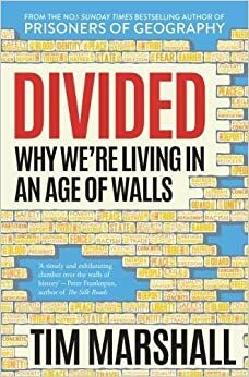 A Era dos Muros – Como as Barreiras Entre Nações Estão a Mudar o Nosso Mundo by Tim Marshall